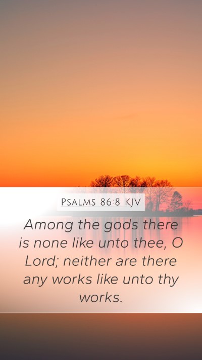 Psalms 86:8 KJV Bible Verse Image