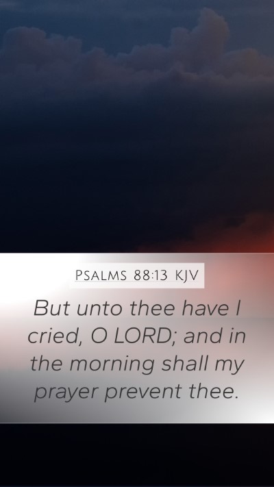 Psalms 88:13 KJV Bible Verse Image