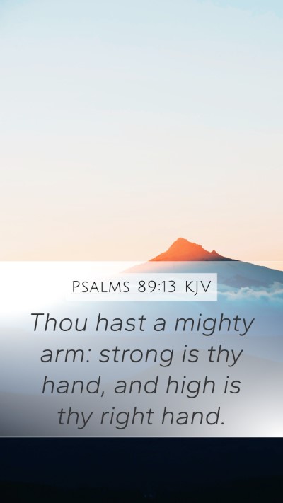 Psalms 89:13 KJV Bible Verse Image
