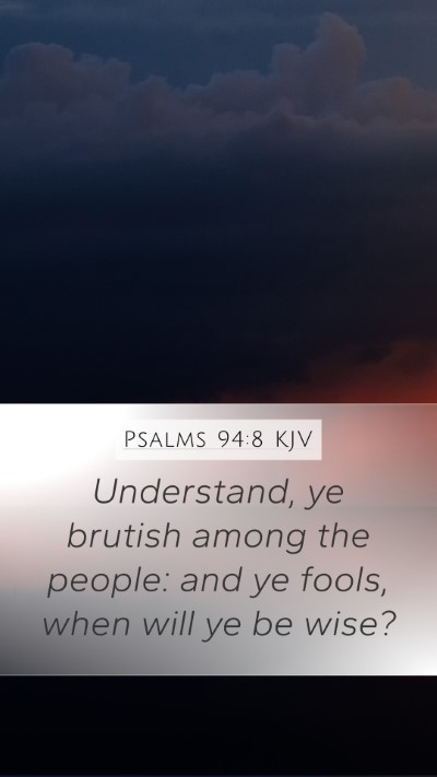 Psalms 94:8 KJV Bible Verse Image