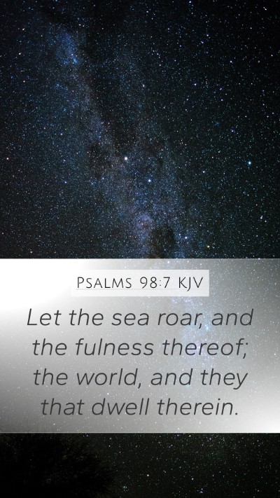 Psalms 98:7 KJV Bible Verse Image