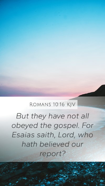 Romans 10:16 KJV Bible Verse Image