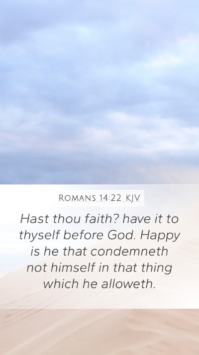 Romans 14:22 KJV Bible Verse Image