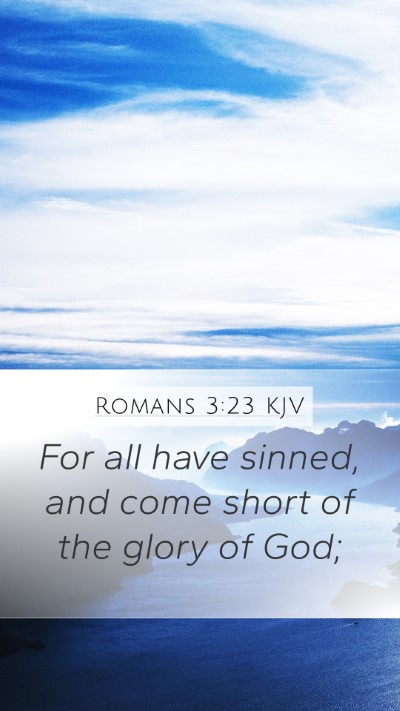 Romans 3:23 KJV Mobile Phone Wallpaper - For all have sinned, and come short of the glory of God; - Mobile Bible Verse Wallpaper