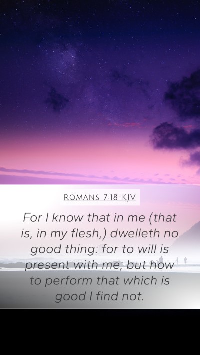 Romans 7:18 KJV Bible Verse Image
