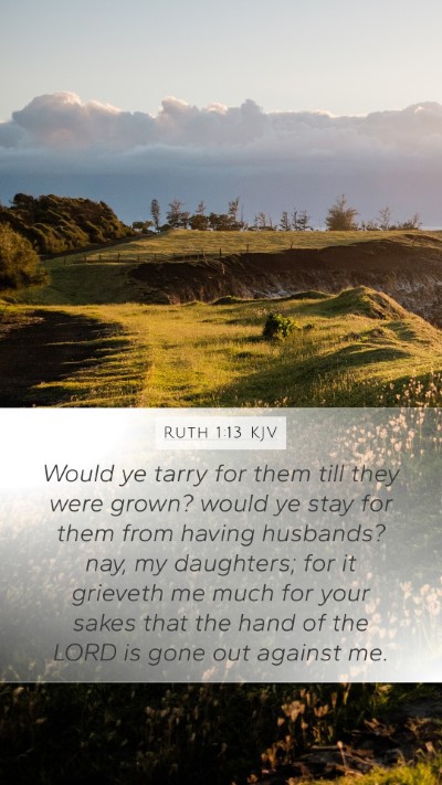 Ruth 1:13 KJV Mobile Phone Wallpaper - Would ye tarry for them till they were grown? - Mobile Bible Verse Wallpaper