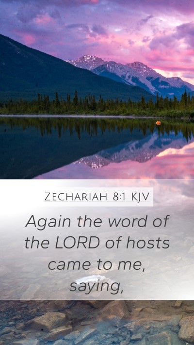 Zechariah 8:1 KJV Mobile Phone Wallpaper - Again the word of the LORD of hosts came to me, - Mobile Bible Verse Wallpaper