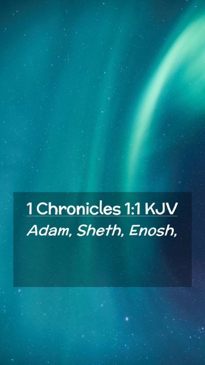 Picture 02 - 1 Chronicles 1:1 KJV Mobile Phone Wallpaper - Adam, Sheth, - Mobile Bible Verse Wallpaper