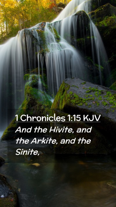 Picture 02 - 1 Chronicles 1:15 KJV Mobile Phone Wallpaper - And the Hivite, and the Arkite, and the - Mobile Bible Verse Wallpaper