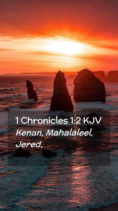 Picture 02 - 1 Chronicles 1:2 KJV Mobile Phone Wallpaper - Kenan, Mahalaleel, - Mobile Bible Verse Wallpaper