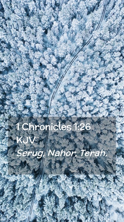 Picture 02 - 1 Chronicles 1:26 KJV Mobile Phone Wallpaper - Serug, Nahor, - Mobile Bible Verse Wallpaper