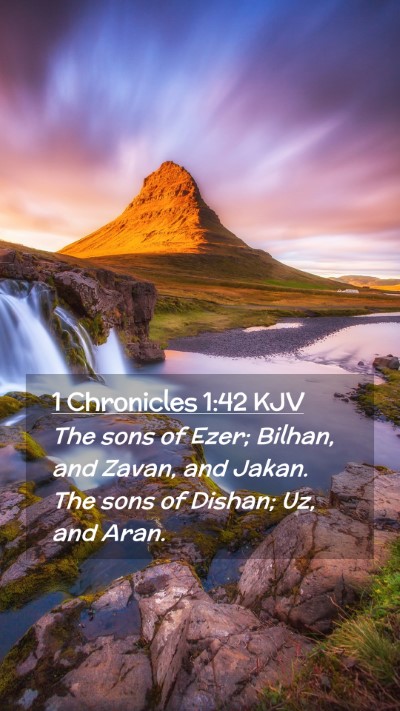 Picture 02 - 1 Chronicles 1:42 KJV Mobile Phone Wallpaper - The sons of Ezer; Bilhan, and Zavan, and Jakan. - Mobile Bible Verse Wallpaper
