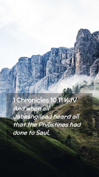 Picture 02 - 1 Chronicles 10:11 KJV Mobile Phone Wallpaper - And when all Jabeshgilead heard all that the - Mobile Bible Verse Wallpaper