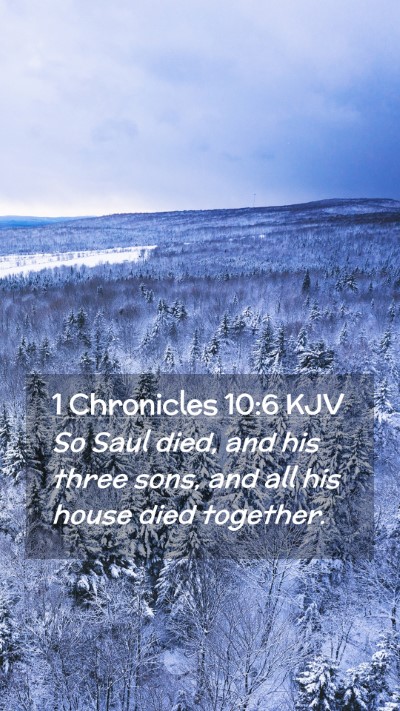 Picture 02 - 1 Chronicles 10:6 KJV Mobile Phone Wallpaper - So Saul died, and his three sons, and all his - Mobile Bible Verse Wallpaper