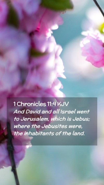Picture 02 - 1 Chronicles 11:4 KJV Mobile Phone Wallpaper - And David and all Israel went to Jerusalem, which - Mobile Bible Verse Wallpaper