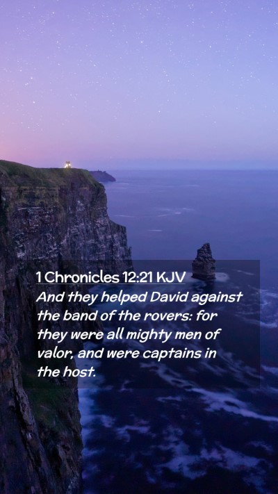 Picture 02 - 1 Chronicles 12:21 KJV Mobile Phone Wallpaper - And they helped David against the band of the - Mobile Bible Verse Wallpaper