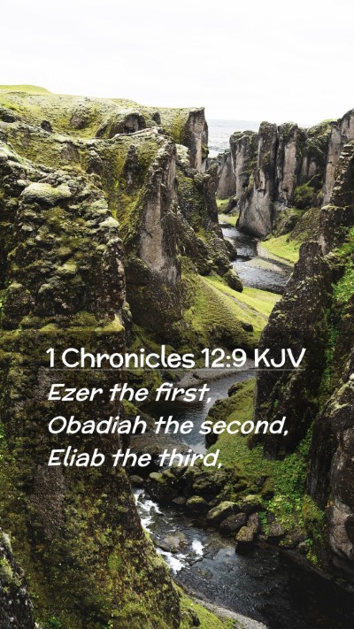 Picture 02 - 1 Chronicles 12:9 KJV Mobile Phone Wallpaper - Ezer the first, Obadiah the second, Eliab the - Mobile Bible Verse Wallpaper