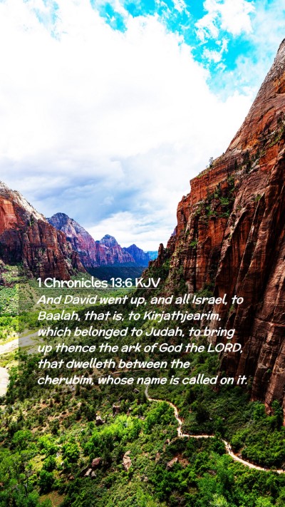 Picture 02 - 1 Chronicles 13:6 KJV Mobile Phone Wallpaper - And David went up, and all Israel, to Baalah, - Mobile Bible Verse Wallpaper