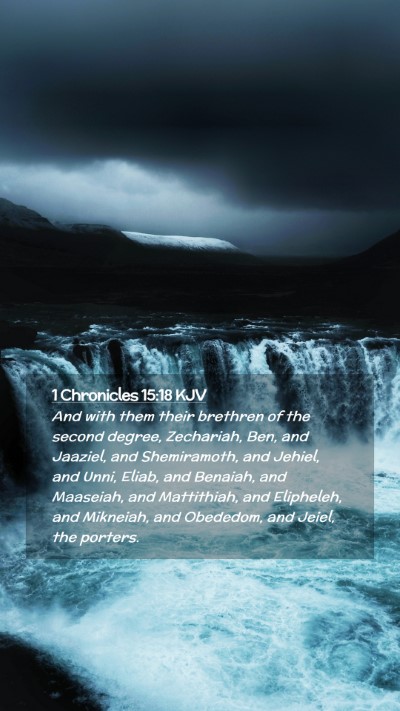 Picture 02 - 1 Chronicles 15:18 KJV Mobile Phone Wallpaper - And with them their brethren of the second - Mobile Bible Verse Wallpaper