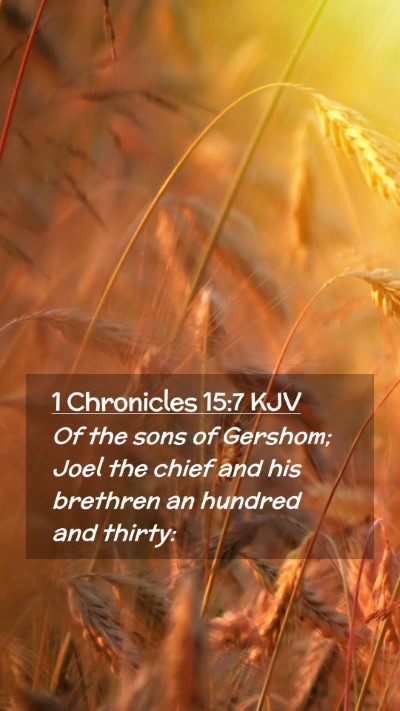 Picture 02 - 1 Chronicles 15:7 KJV Mobile Phone Wallpaper - Of the sons of Gershom; Joel the chief and his - Mobile Bible Verse Wallpaper