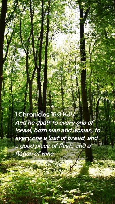 Picture 02 - 1 Chronicles 16:3 KJV Mobile Phone Wallpaper - And he dealt to every one of Israel, both man and - Mobile Bible Verse Wallpaper