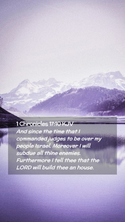 Picture 02 - 1 Chronicles 17:10 KJV Mobile Phone Wallpaper - And since the time that I commanded judges to be - Mobile Bible Verse Wallpaper