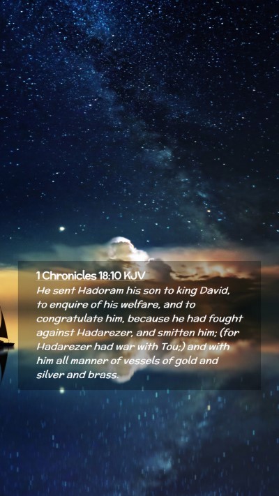 Picture 02 - 1 Chronicles 18:10 KJV Mobile Phone Wallpaper - He sent Hadoram his son to king David, to enquire - Mobile Bible Verse Wallpaper