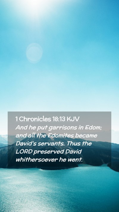 Picture 02 - 1 Chronicles 18:13 KJV Mobile Phone Wallpaper - And he put garrisons in Edom; and all the - Mobile Bible Verse Wallpaper