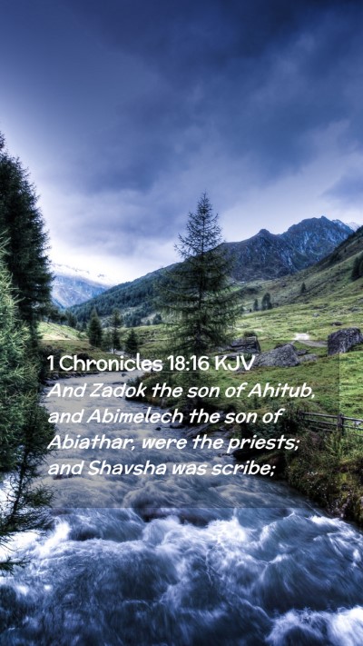 Picture 02 - 1 Chronicles 18:16 KJV Mobile Phone Wallpaper - And Zadok the son of Ahitub, and Abimelech the - Mobile Bible Verse Wallpaper