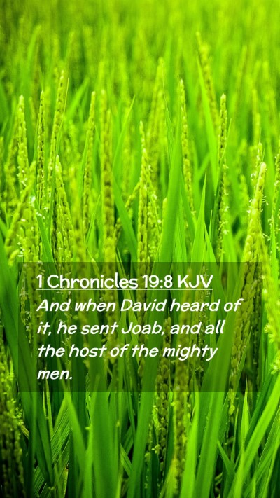 Picture 02 - 1 Chronicles 19:8 KJV Mobile Phone Wallpaper - And when David heard of it, he sent Joab, and all - Mobile Bible Verse Wallpaper