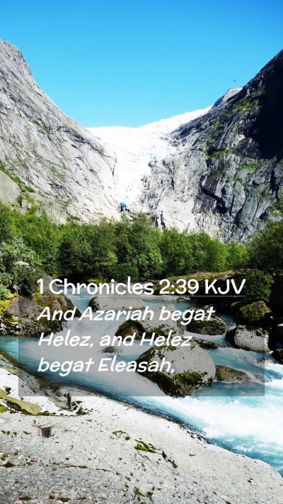 Picture 02 - 1 Chronicles 2:39 KJV Mobile Phone Wallpaper - And Azariah begat Helez, and Helez begat - Mobile Bible Verse Wallpaper