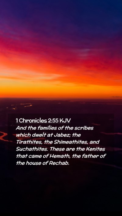 Picture 02 - 1 Chronicles 2:55 KJV Mobile Phone Wallpaper - And the families of the scribes which dwelt at - Mobile Bible Verse Wallpaper