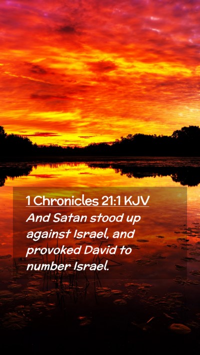 Picture 02 - 1 Chronicles 21:1 KJV Mobile Phone Wallpaper - And Satan stood up against Israel, and provoked - Mobile Bible Verse Wallpaper