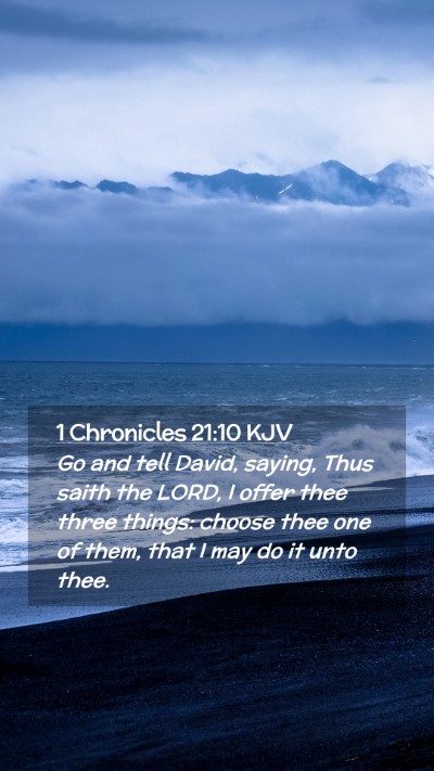 Picture 02 - 1 Chronicles 21:10 KJV Mobile Phone Wallpaper - Go and tell David, saying, Thus saith the LORD, I - Mobile Bible Verse Wallpaper