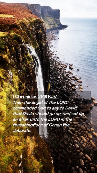 Picture 02 - 1 Chronicles 21:18 KJV Mobile Phone Wallpaper - Then the angel of the LORD commanded Gad to say - Mobile Bible Verse Wallpaper