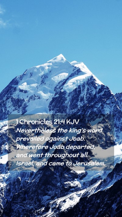 Picture 02 - 1 Chronicles 21:4 KJV Mobile Phone Wallpaper - Nevertheless the king's word prevailed against - Mobile Bible Verse Wallpaper