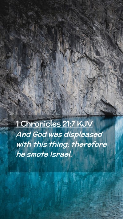 Picture 02 - 1 Chronicles 21:7 KJV Mobile Phone Wallpaper - And God was displeased with this thing; therefore - Mobile Bible Verse Wallpaper