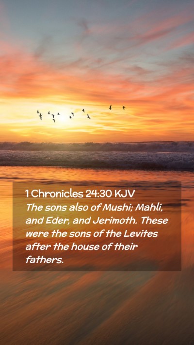Picture 02 - 1 Chronicles 24:30 KJV Mobile Phone Wallpaper - The sons also of Mushi; Mahli, and Eder, and - Mobile Bible Verse Wallpaper