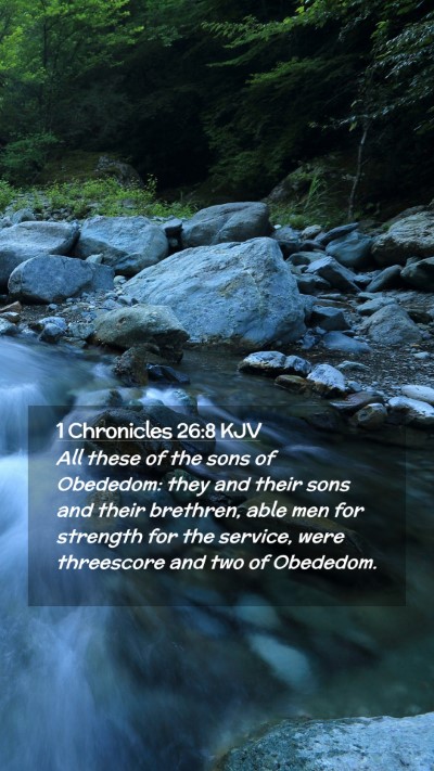 Picture 02 - 1 Chronicles 26:8 KJV Mobile Phone Wallpaper - All these of the sons of Obededom: they and their - Mobile Bible Verse Wallpaper