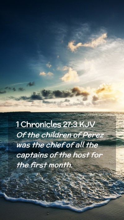 Picture 02 - 1 Chronicles 27:3 KJV Mobile Phone Wallpaper - Of the children of Perez was the chief of all the - Mobile Bible Verse Wallpaper