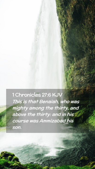 Picture 02 - 1 Chronicles 27:6 KJV Mobile Phone Wallpaper - This is that Benaiah, who was mighty among the - Mobile Bible Verse Wallpaper