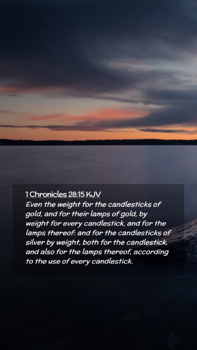 Picture 02 - 1 Chronicles 28:15 KJV Mobile Phone Wallpaper - Even the weight for the candlesticks of gold, and - Mobile Bible Verse Wallpaper