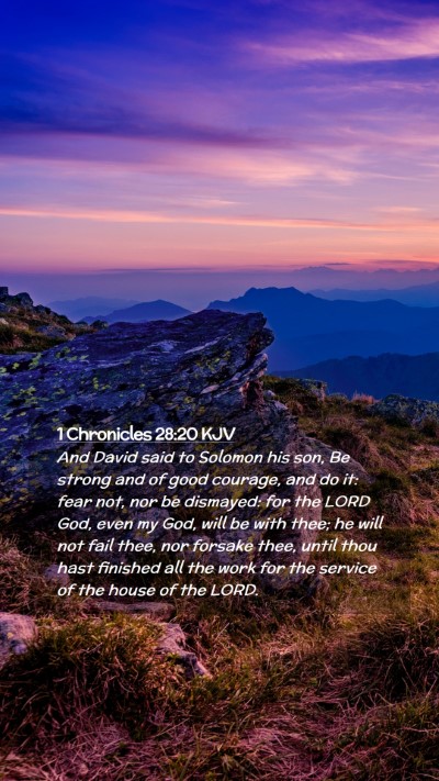 Picture 02 - 1 Chronicles 28:20 KJV Mobile Phone Wallpaper - And David said to Solomon his son, Be strong and - Mobile Bible Verse Wallpaper