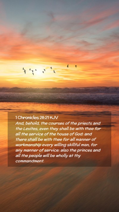 Picture 02 - 1 Chronicles 28:21 KJV Mobile Phone Wallpaper - And, behold, the courses of the priests and the - Mobile Bible Verse Wallpaper