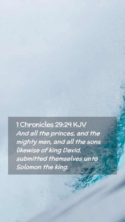 Picture 02 - 1 Chronicles 29:24 KJV Mobile Phone Wallpaper - And all the princes, and the mighty men, and all - Mobile Bible Verse Wallpaper