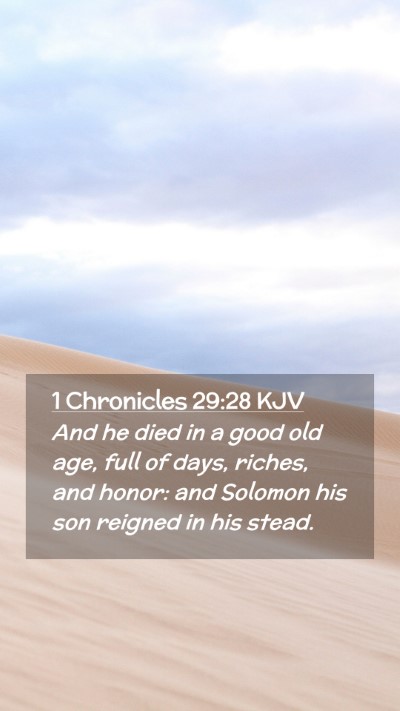 Picture 02 - 1 Chronicles 29:28 KJV Mobile Phone Wallpaper - And he died in a good old age, full of days, - Mobile Bible Verse Wallpaper