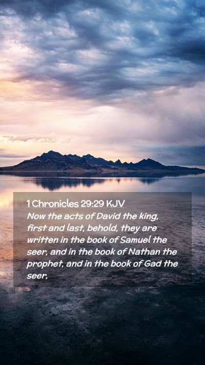 Picture 02 - 1 Chronicles 29:29 KJV Mobile Phone Wallpaper - Now the acts of David the king, first and last, - Mobile Bible Verse Wallpaper