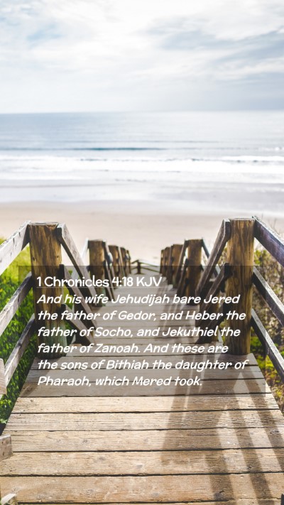 Picture 02 - 1 Chronicles 4:18 KJV Mobile Phone Wallpaper - And his wife Jehudijah bare Jered the father of - Mobile Bible Verse Wallpaper