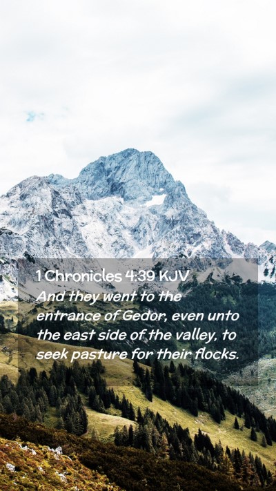 Picture 02 - 1 Chronicles 4:39 KJV Mobile Phone Wallpaper - And they went to the entrance of Gedor, even unto - Mobile Bible Verse Wallpaper