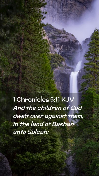 Picture 02 - 1 Chronicles 5:11 KJV Mobile Phone Wallpaper - And the children of Gad dwelt over against them, - Mobile Bible Verse Wallpaper